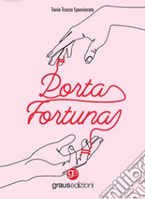 Portafortuna libro di Trozzo Spensierato Tania