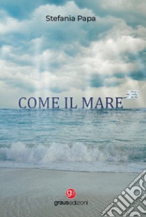 Come il mare libro di Papa Stefania