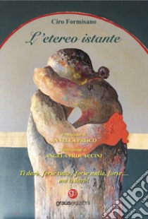 L'etereo istante libro di Formisano Ciro