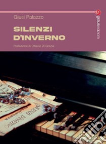 Silenzi d'inverno libro di Palazzo Giusi