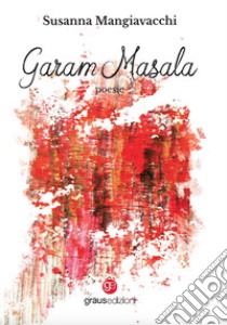 Garam Masala libro di Mangiavacchi Susanna