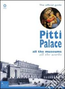 Pitti palace. All the museums, all the works. Ediz. illustrata libro di Chiarini M. (cur.)