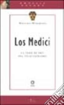 Los Medici. La edad de oro del colleccionismo. Ediz. illustrata libro di Winspeare Massimo