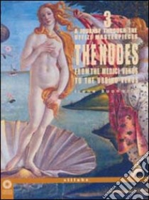 A Journey through the Uffizi Masterpieces. The Nudes from the Medici Venus to the Urbino Venus. Ediz. illustrata libro di Buonazia Irene