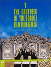 The grottoes in the Boboli gardens. Ediz. illustrata libro di Medri Litta M.