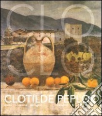 Clotilde Peploe (1915-1997). Dalla Toscana all'Egeo-Tuscany to the Aegean. Catalogo della mostra (Firenze, 31 marzo-28 giugno 2004). Ediz. illustrata libro di Ragionieri S. (cur.)