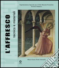 L'affresco. Tecnica e materiali. Ediz. illustrata libro di Trenti Antonelli M. Grazia