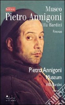 Museo Pietro Annigoni. Ediz. italiana e inglese libro di Campana R. (cur.)