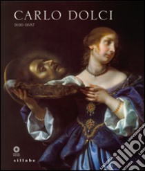 Carlo Dolci 1616-1687. Catalogo della mostra (Firenze, 30 giugno-15 novembre 2015). Ediz. illustrata libro di Bisceglia A. (cur.); Bellesi S. (cur.)