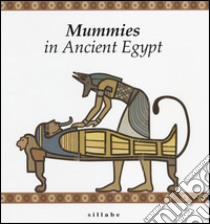 Mummies in ancient Egypt libro di Bianchini Nicola; Guidotti M. Cristina