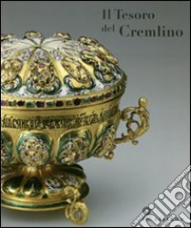 Il tesoro del Cremlino. Catalogo della mostra (Firenze, 27 maggio-11 settembre 2011). Ediz. illustrata libro di Garbatova I. (cur.); Sframeli M. (cur.)