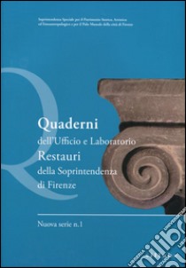 Quaderni dell'Ufficio e Laboratorio Restauri della Soprintendenza di Firenze. Vol. 1 libro di Scudieri M. (cur.); Vaccari M. G. (cur.)