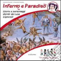 Inferno e paradiso. Storie e personaggi dipinti da Luca Signorelli. In viaggio s'impara. Ediz. illustrata libro di Giulietti Fabiana; Pantalla Emanuela