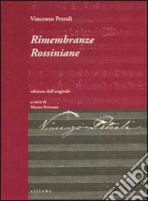 Rimembranze rossiniane. Fantasia per organo e orchestra libro di Petrali Vincenzo; Ferrante M. (cur.)