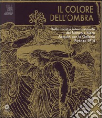 Il colore dell'ombra. Dalla mostra internazionale del bianco e nero. Acquisti per le gallerie Firenze 1914. Catalogo della mostra (Firenze, novembre 2014-Marzo 2015. Ediz. illustrata libro di Campana R. (cur.)