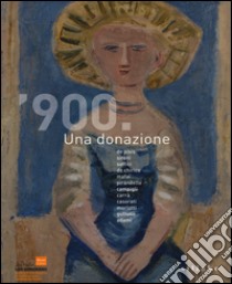 '900. Una donazione. Ediz. illustrata libro di Bartoloni V. (cur.); Mazzanti A. (cur.)