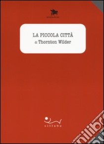 La piccola città libro di Wilder Thornton