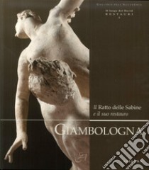 Il Giambologna. Il «Ratto delle Sabine» e il suo restauro libro di Falletti F. (cur.); Brunori L. (cur.)