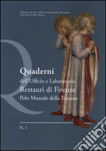 Quaderni dell'ufficio e laboratoro restauri di Firenze. Polo museale della Toscana. Vol. 1 libro di Scudieri M. (cur.)