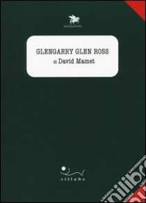 Glengarry Glen Ross libro di Mamet David