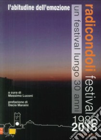 Radicondoli festival (1986-2016). L'abitudine dell'emozione libro di Luconi M. (cur.)