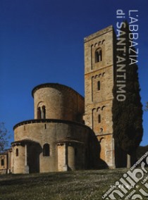 L'abbazia di Sant'Antimo. Ediz. a colori libro di Luchini Luca; Sora Anna