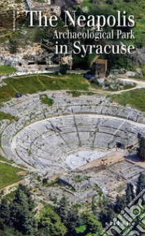 The Neapolis archaeological park in Syracuse. The guidebook libro di Di Noto C. Antonella