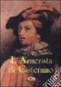 L'armerista di Cisternino libro di Filomena Enzo