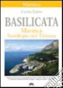 Basilicata. Maratea. Sortilegio del Tirreno libro di Solito Carlos