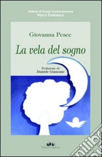 La vela del sogno libro di Pesce Giovanna