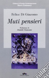 Muti pensieri libro di Di Giacomo Felice