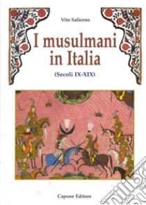 I musulmani in Italia (secoli IX-XIX) libro di Salierno Vito