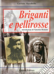 Briganti e pellirosse libro di Marabello Gaetano