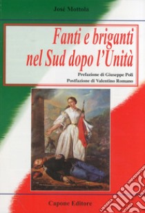 Fanti e briganti nel Sud dopo l'unità libro di Mottola José