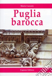 Puglia barocca libro di Cazzato Mario