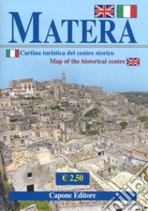 Matera. Cartina turistica del centro storico-Map of the historical centre. Ediz. bilingue libro