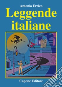 Leggende italiane libro di Errico Antonio