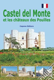 Castel del monte et les châteaux des Pouilles libro di Capone L. (cur.)