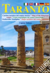 Taranto. Cartina turistica del centro storico-Map of the historical centre-Carte touristique du centre historique-Kultureller Stadtplan-Mapa turístico del centro histórico. Ediz. multilingue libro di Capone E. (cur.)