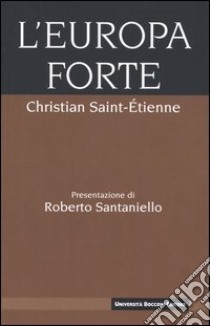 L'Europa forte libro di Saint-Étienne Christian