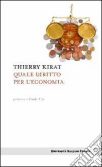 Quale diritto per l'economia libro di Kirat Thierry