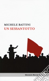 Un sessantotto libro di Battini Michele