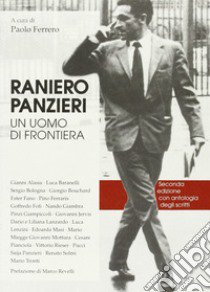 Raniero Panzieri. Un uomo di frontiera libro di Ferrero P. (cur.)