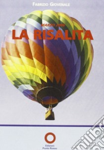 Marzo 2006. La risalita libro di Giovenale Fabrizio