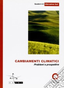 Cambiamenti climatici. Problemi e prospettive libro