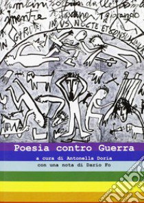 Poesia contro guerra libro di Doria A. (cur.)