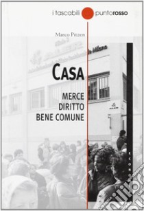 Casa. Merce, diritto, bene comune libro di Pitzen Marco