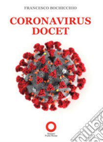 Coronavirus docet libro di Bochicchio Francesco