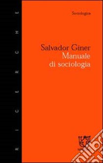 Manuale di sociologia libro di Giner Salvador