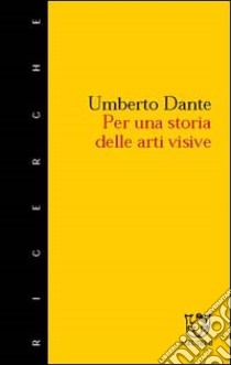 L'utopia del vero nelle arti visive libro di Dante Umberto